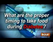 Know what are the proper timings to take food during diabetes?