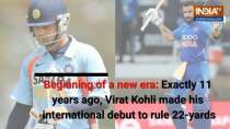 Exactly 11 years ago, Virat Kohli made his international debut to rule 22-yards