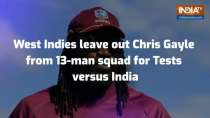 West Indies leave out Chris Gayle from 13-man squad for Tests versus India