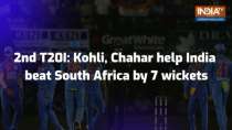 2nd T20I: Kohli, Chahar help India beat South Africa by 7 wickets