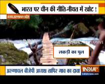 China tries to incurse in Arunachal Pradesh, constructs wooden bridge over a Nallah in Anjaw