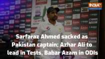 Sarfaraz Ahmed sacked as captain in Tests and T20Is