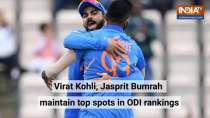 Virat Kohli, Jasprit Bumrah maintain top spots in ODI rankings