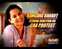 Kangana Ranaut reacts to CAA protests