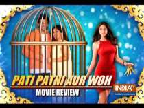 Planning to watch Pati, Patni Aur Woh? Watch our review first