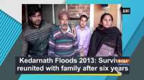 Kedarnath Floods 2013: Survivor reunited with family after six years