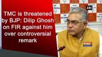 TMC is threatened by BJP: Dilip Ghosh on FIR against him over controversial remark