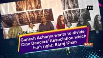 Ganesh Acharya wants to divide Cine Dancers