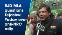 RJD MLA questions Tejashwi Yadav over anti-NRC rally