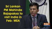 Sri Lankan PM Mahinda Rajapaksa to visit India in Feb: MEA