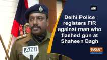 Delhi Police registers FIR against man who flashed gun at Shaheen Bagh