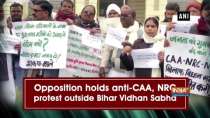 Opposition holds anti-CAA, NRC protest outside Bihar Vidhan Sabha