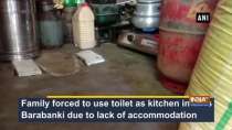 Family forced to use toilet as kitchen in UP