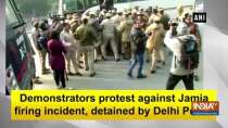 Demonstrators protest against Jamia firing incident, detained by Delhi Police