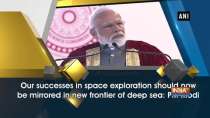 Our successes in space exploration should now be mirrored in new frontier of deep sea: PM Modi