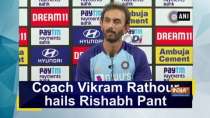 Coach Vikram Rathour hails Rishabh Pant