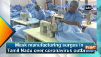 Mask manufacturing surges in Tamil Nadu over coronavirus outbreak
