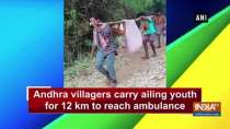 Andhra villagers carry ailing youth for 12 km to reach ambulance