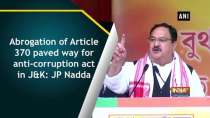 Abrogation of Article 370 paved way for anti-corruption act in Jammu and Kashmir: JP Nadda