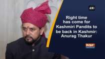 Right time has come for Kashmiri Pandits to be back in Kashmir: Anurag Thakur