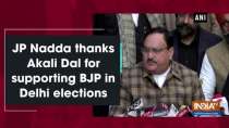 JP Nadda thanks Akali Dal for supporting BJP in Delhi elections
