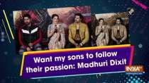 Want my sons to follow their passion: Madhuri Dixit