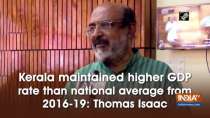 Kerala maintained higher GDP rate than national average from 2016-19: Thomas Isaac