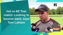Ind vs NZ Test match: Looking to bounce back, says Tom Latham