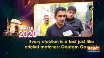 Every election is a test just like cricket matches: Gautam Gambhir