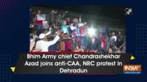 Bhim Army chief Chandrashekhar Azad joins anti-CAA, NRC protest in Dehradun