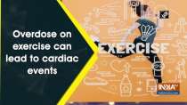 Overdose on exercise can lead to cardiac events