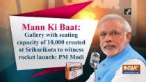 Gallery with seating capacity of 10,000 created at Sriharikota to witness rocket launches: PM Modi