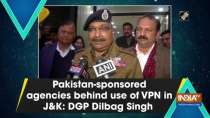 Pakistan-sponsored agencies behind use of VPN in JandK: DGP Dilbag Singh