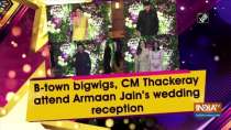 B-town bigwigs, CM Thackeray attend Armaan Jain
