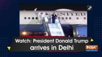 Watch: President Donald Trump arrives in Delhi