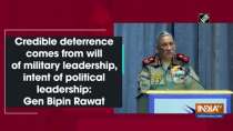 Credible deterrence comes from will of military leadership, intent of political leadership: Rawat