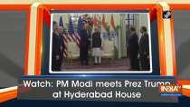 Watch: PM Modi meets Prez Trump at Hyderabad House