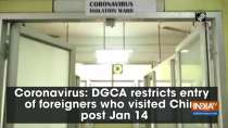 Coronavirus: DGCA restricts entry of foreigners who visited China post Jan 14
