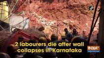 2 labourers dead after wall collapses in Karnataka