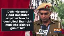 Delhi violence: Head Constable explains how he controlled Shahrukh, man who pointed gun at him