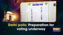 Delhi polls: Preparation for voting underway
