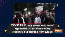 COVID 19: Family members protest against Pak Govt demanding students