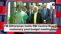 FM Sitharaman holds RBI Central Board customary post-budget meeting
