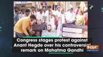 Congress stages protest against Anant Hegde over his controversial remark on Mahatma Gandhi