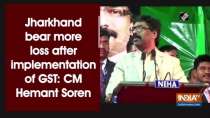 Jharkhand bear more loss after implementation of GST: CM Hemant Soren
