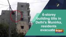 6-storey building tilts in Delhi