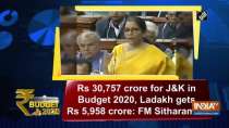 Rs 30,757 crore for JandK in Budget 2020, Ladakh gets Rs 5,958 crore: FM Sitharaman