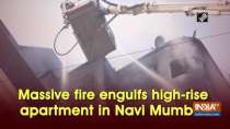 Massive fire engulfs high-rise apartment in Navi Mumbai