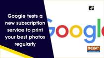 Google tests a new subscription service to print your best photos regularly