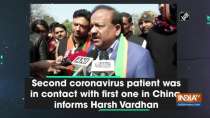Second coronavirus patient was in contact with first one in China, informs Harsh Vardhan